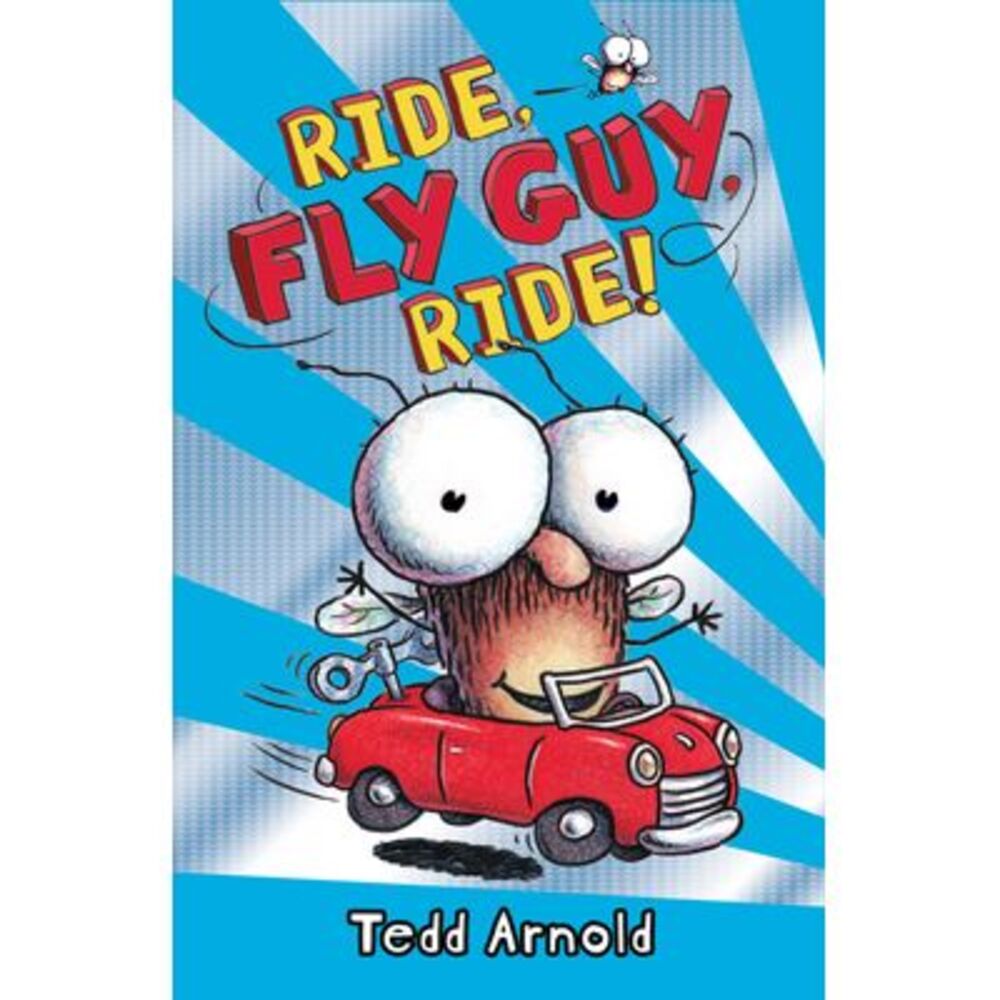 Ride, Fly Guy, Ride! (Fly Guy #11): Volume 11 -- Tedd Arnold